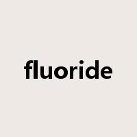 fluoride是什么意思