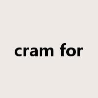 cram for是什么意思