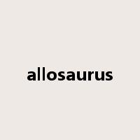 allosaurus是什么意思