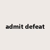 admit defeat是什么意思