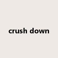 crush down是什么意思