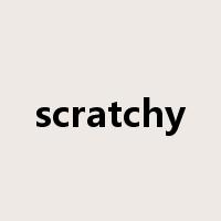 scratchy是什么意思