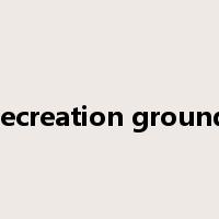 recreation ground是什么意思