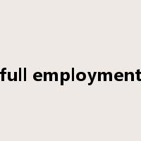 full employment是什么意思