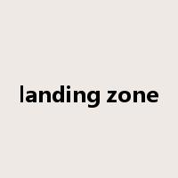 landing zone是什么意思