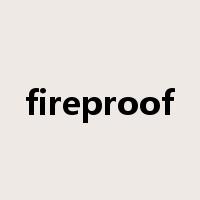 fireproof是什么意思