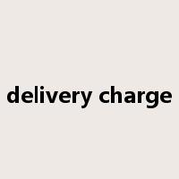 delivery charge是什么意思