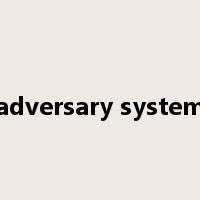 adversary system是什么意思