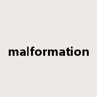 malformation是什么意思