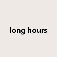 long hours是什么意思