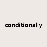conditionally是什么意思