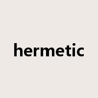 hermetic是什么意思