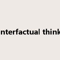 counterfactual thinking是什么意思