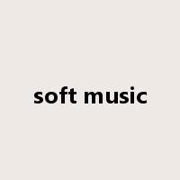 soft music是什么意思