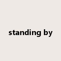 standing by是什么意思