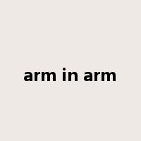 arm in arm是什么意思