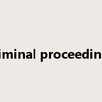 criminal proceedings是什么意思