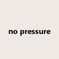 no pressure是什么意思