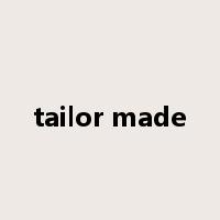 tailor made是什么意思