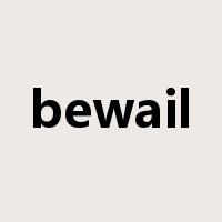 bewail是什么意思