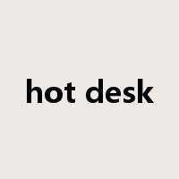 hot desk是什么意思
