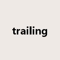 trailing是什么意思