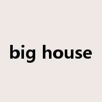 big house是什么意思