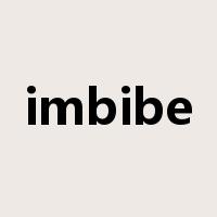 imbibe是什么意思