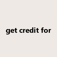 get credit for是什么意思