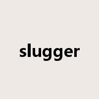 slugger是什么意思