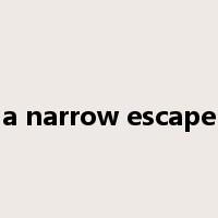 a narrow escape是什么意思