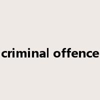 criminal offence是什么意思