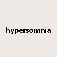 hypersomnia是什么意思