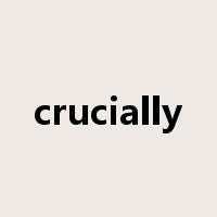 crucially是什么意思