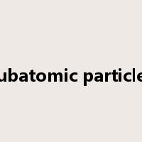 subatomic particles是什么意思