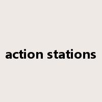 action stations是什么意思