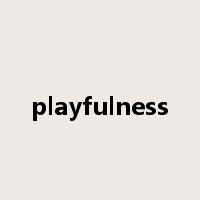 playfulness是什么意思