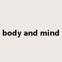body and mind是什么意思