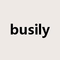 busily是什么意思
