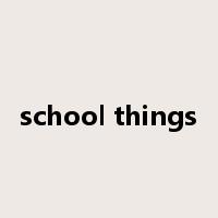school things是什么意思