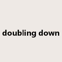 doubling down是什么意思