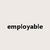 employable是什么意思
