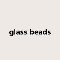 glass beads是什么意思