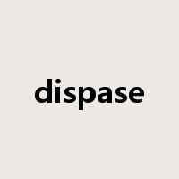 dispase是什么意思