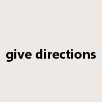 give directions是什么意思