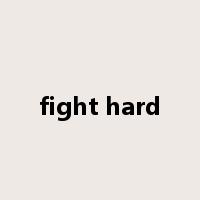 fight hard是什么意思