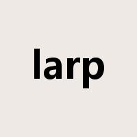 larp是什么意思