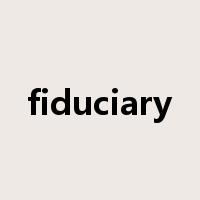fiduciary是什么意思