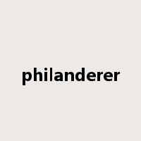 philanderer是什么意思