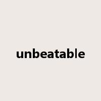 unbeatable是什么意思